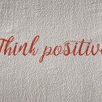 20 Ways Of Training The Mind On Positive Thinking